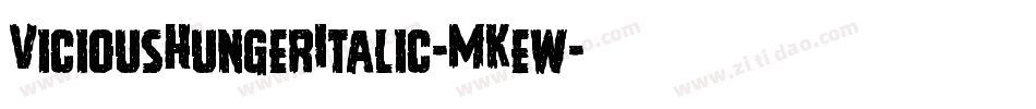 ViciousHungerItalic-MKew字体转换 ViciousHungerItalic-MKew字体转换