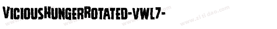 ViciousHungerRotated-vwl7字体转换 ViciousHungerRotated-vwl7字体转换