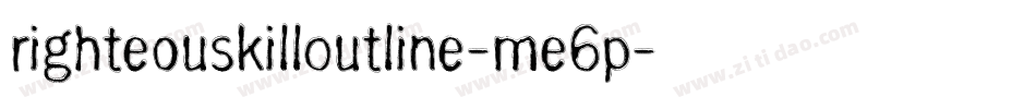 RighteousKillOutline-Me6p字体转换 RighteousKillOutline-Me6p字体转换