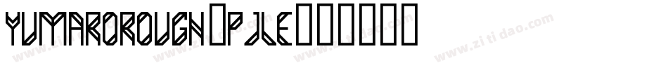 Yumarorough-PjlE字体转换