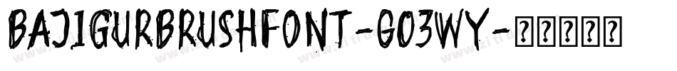 BajigurBrushFont-GO3wy字体转换