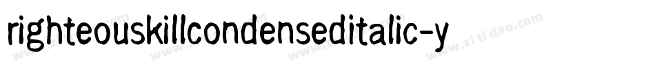 RighteousKillCondensedItalic-YR6q字体转换