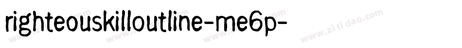 RighteousKillOutline-Me6p字体转换 RighteousKillOutline-Me6p字体转换