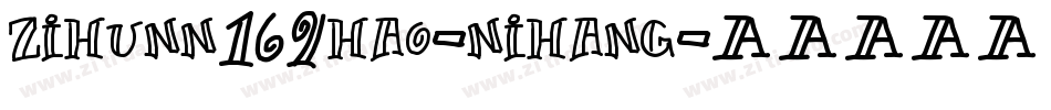 zihunn169hao-nihang字体转换