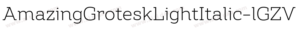 AmazingGroteskLightItalic-lGZV字体转换