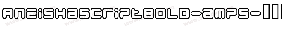 Aneishascriptbold-amP5字体转换
