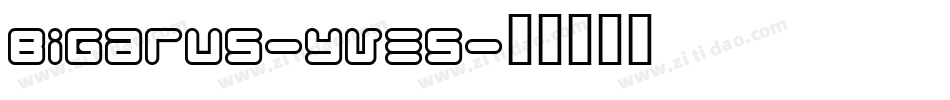 Bigarus-yvE5字体转换