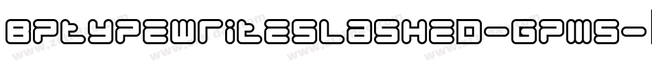Bptypewriteslashed-gpM5字体转换