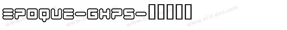 Epoque-gxP5字体转换