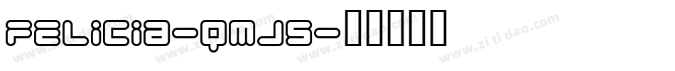 Felicia-qmJ5字体转换