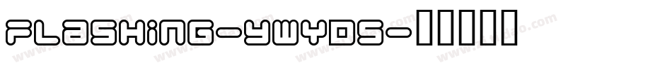 Flashing-ywYD5字体转换