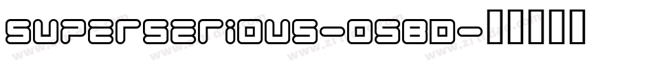 Superserious-O5Bd字体转换