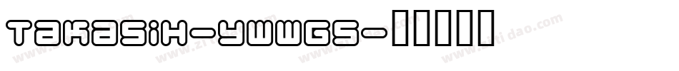 Takasih-ywwg5字体转换