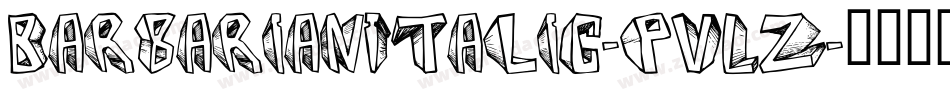 BarbarianItalic-pVLZ字体转换