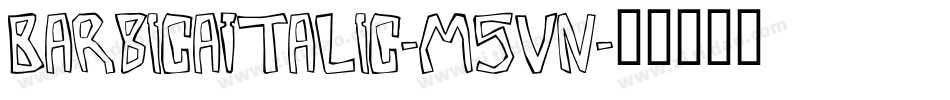 BarbicaItalic-M5vn字体转换