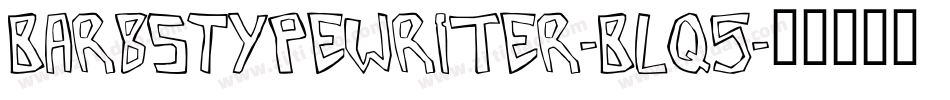 BarbsTypewriter-BLq5字体转换