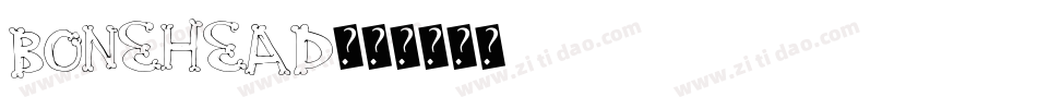 Bonehead字体转换