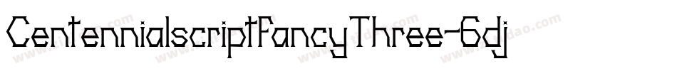 CentennialscriptfancyThree-6djM字体转换