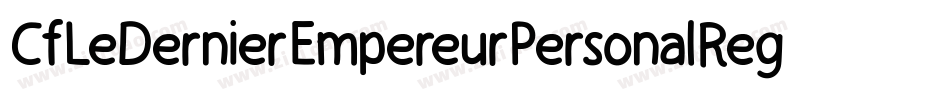 CfLeDernierEmpereurPersonalRegular-PxDE字体转换