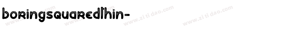 boringsquaredthin字体转换