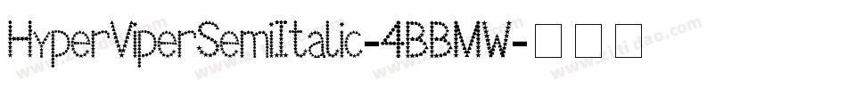 HyperViperSemiItalic-4BBMW字体转换