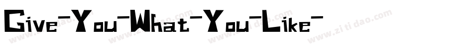 Give-You-What-You-Like字体转换