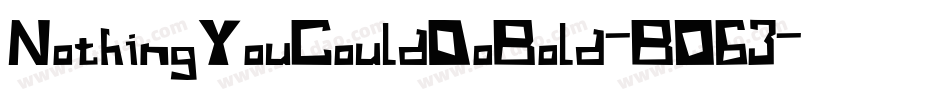 NothingYouCouldDoBold-BO63字体转换