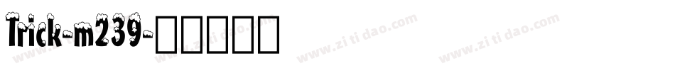 Trick-m239字体转换