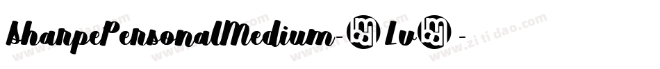 SharpePersonalMedium-7Lv4字体转换 SharpePersonalMedium-7Lv4字体转换