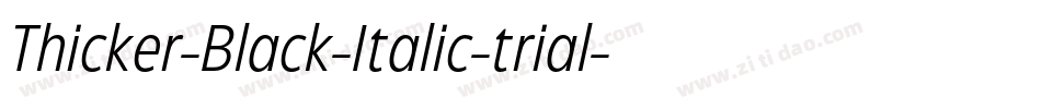 Thicker-Black-Italic-trial字体转换