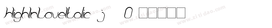 HighInLoveItalic-j27O字体转换