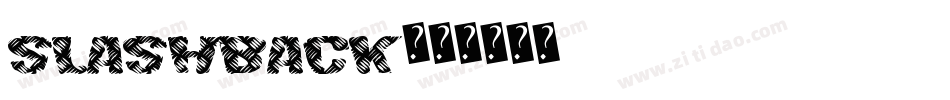 Slashback字体转换