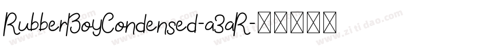RubberBoyCondensed-a3aR字体转换 RubberBoyCondensed-a3aR字体转换
