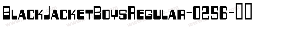 BlackJacketBoysRegular-O256字体转换
