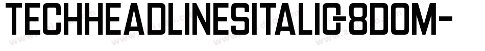 TechHeadlinesItalic-8D0M字体转换