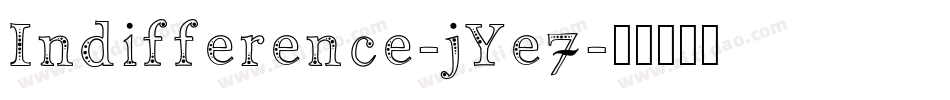Indifference-jYe7字体转换