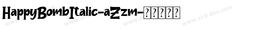 HappyBombItalic-aZzm字体转换