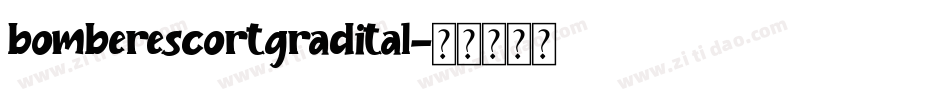 bomberescortgradital字体转换