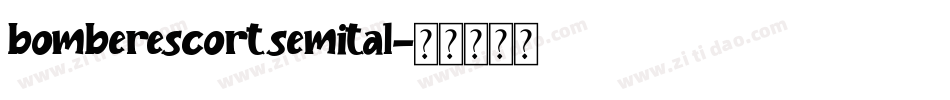 bomberescortsemital字体转换