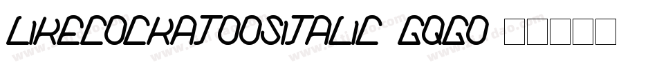 LikeCockatoosItalic-GqgO字体转换