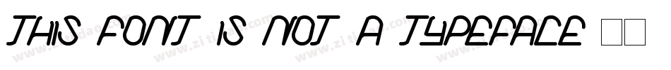 This-font-is-not-a-typeface字体转换
