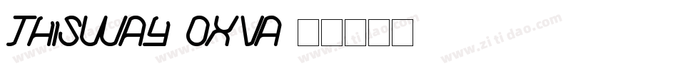 Thisway-oxva字体转换
