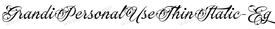 GrandiPersonalUseThinItalic-Eg59字体转换