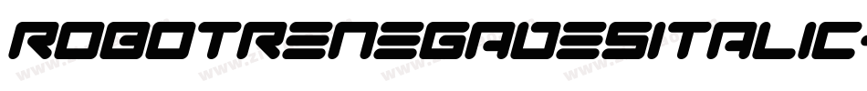 RobotRenegadesItalic-XzMZ字体转换 RobotRenegadesItalic-XzMZ字体转换