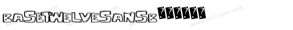 BaseTwelveSansB字体转换