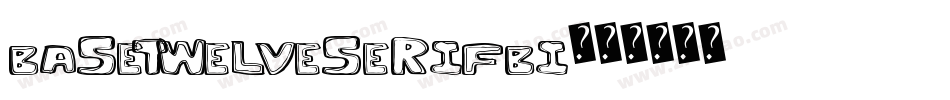 BaseTwelveSerifBI字体转换