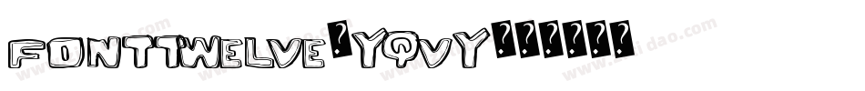 FontTwelve-Yqvy字体转换