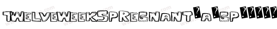 TwelveWeeksPregnant-A0gp字体转换