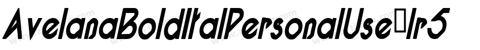 AvelanaBoldItalPersonalUse-lr5Z字体转换