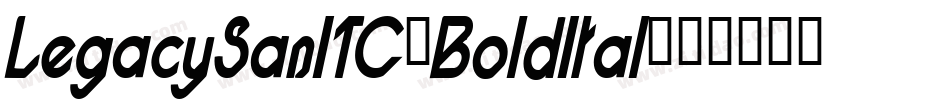 LegacySanITC-BoldItal字体转换